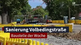 Sanierung auf der Volbedingstra&szlig;e im Leipziger Nordosten I LZ TV Baustelle der Woche