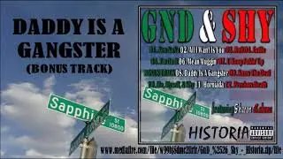 GnD & Shy - Daddy Is A Gangster ft Sharon Bahena