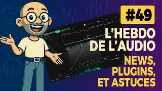 L&rsquo;Hebdo de l&rsquo;Audio #49 : Test Smart:comp 3, nouveaut&eacute;s plugins, gratuits & bons plans