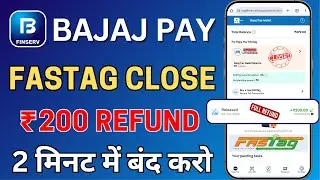 Bajaj Pay Fastag Close Kaise Kare ❌ | How to Close Bajaj Pay Fastag | Security Balance Refund ₹200 ✅