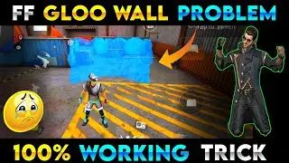 Gloo Wall Problem After Update | After Update Gloo Wall Problem | Free Fire Gloo Wall Problem