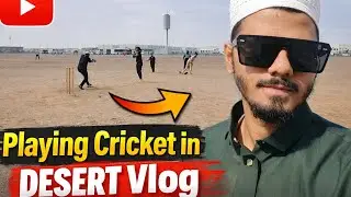 JUMMAH VLOG#5th IN CAMP !!!Camp tour aur pathan logo k sath match end tk dekhiye🤣💪