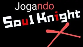 jogando soul Knight e conversando