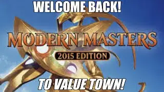 Modern Masters 2015 Return To Valuetown Foil City!