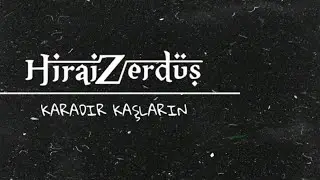 HiraiZerd&uuml;ş  |  Karadır kaşların