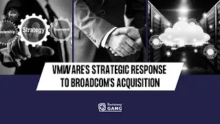 VMware's Strategic Response to Broadcom's Acquisition | TSG Ep. 880 | B Block