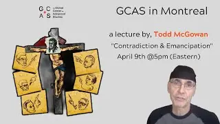 GCAS in Montreal: Todd McGowan Lecture