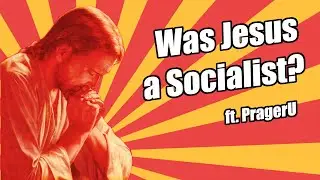 Was Jesus a Socialist? - ft. PragerU