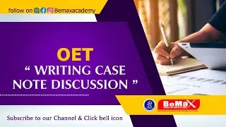 OET WRITING CASE NOTE DISCUSSION @BEMAX ACADEMY