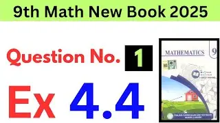 Exercise 4.4 Question no.1 Class 9th Math New Book 2025 | Ex 4.4 Q no.1 new book 9 math
