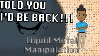 Superpower Shortie: Liquid Metal Manipulation