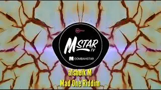 Alsheik M - Mad One Riddim ( Audio 2018 )