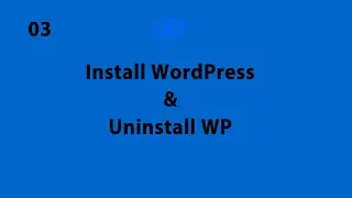 Install WordPress and Uninstall WP