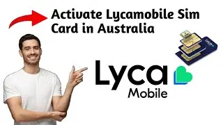 Как активировать SIM-карту Lycamobile в Австралии в 2025 году (БЫСТРО И ПРОСТО)