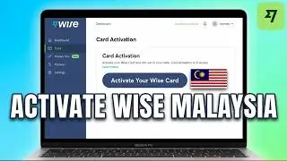 How to Activate Wise Card in Malaysia (Step-by-Step 2026)