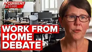 Office occupancy rates ignite working from home debate | A Current Affair