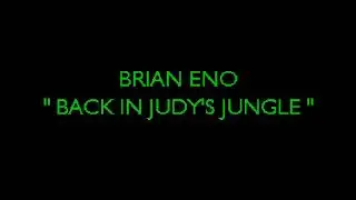 Eno, Brian - Back in Judy's Jungle (original)