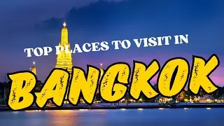 Bangkok Travel Guide: 2024 Edition