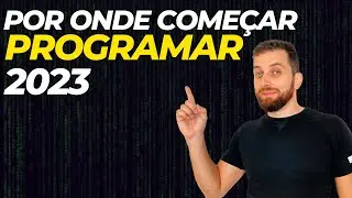 POR ONDE COMEÇAR NA PROGRAMAÇÃO?