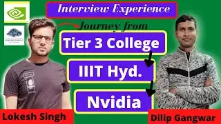 Journey from Tier 3 College to IIIT Hyd. to NVIDIA |🔥 ft. Lokesh Singh | Interview Experience