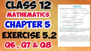 NCERT Class 12 Mathematics Solution Chapter 5 Exercise 5.2 Q6,7 and 8