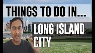 Best Attractions & Things to do in Long Island City, New York NY