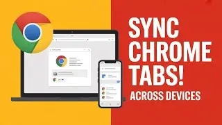 How to Sync Tabs Across Devices in Google Chrome (Step-by-Step Tutorial)