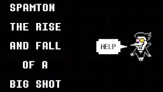 Spamton: The Rise and Fall of a Big Shot