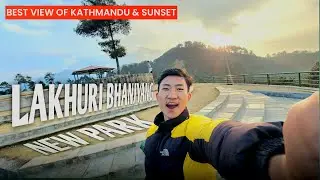 LAKHURI BHANJYANG || BEST PLACE NEAR KTM || KATHMANDU VIEW AND SUN SET