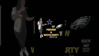EAGLES VS COWBOYS PREVIEW & WATCH PARTY!!!!