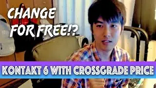 How to get KONTAKT 6 with Crossgrade Price (It's free)