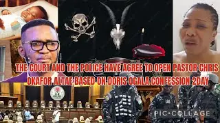 BREAKINGNEWS COURT & POLICE HAVE AGREE 2 OPEN PASTOR CHRIS OKAFOR ALTAR BASED ON DORIS CONFESSION 
