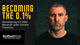 Becoming The 0.1% | 34 lessons from a Royal Marine Commando | Gareth Timmins.  Belfast Real #EP37