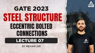 GATE Steel Structures |Eccentric Bolted connections part 1 #7 | GATE 2023 | By Rehan Sir