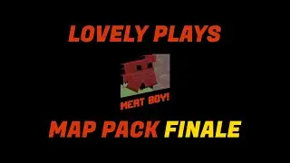 Lovely Plays Meat Boy Map Pack Part 10 (Blind Playthrough, Impossible Levels)