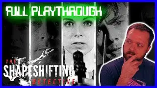 The Shapeshifting Detective - Full Playthrough