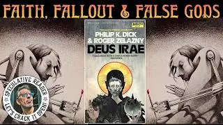Philip K. Dick and Roger Zelazny's Deus Irae (Speculative Reader Ep. 9)