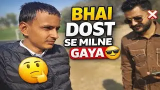 Bhai Dost Se Milne Chala Gaya 😎 | Mera Aaj Ka Poora Din Ghar Par | Vlog