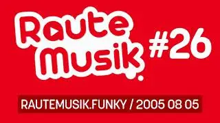 RauteMusik.Funky #26 - Aug 2005