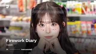tripleS &ndash; 이제 우리 불꽃놀이 (Firework Diary) | Instrumental