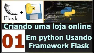Curso Programação - Criando Uma loja online em python usando o framework flask - 01