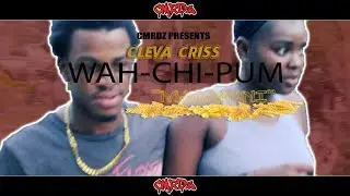CLEVA CRISS: WAH-CHI-PUM 