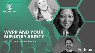 WVPP & Your Ministry Safety | Kingdom One Podcast