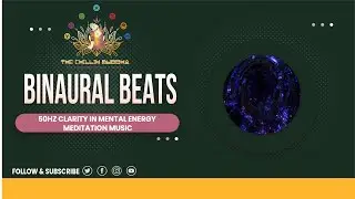 Gamma Waves 50Hz Binaural Beats Meditation Music || Increase Mental Clarity