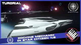 DIE STERNENB&Uuml;RGER | TUTORIAL: Docking-Mechanik in Star Citizen PU4.5