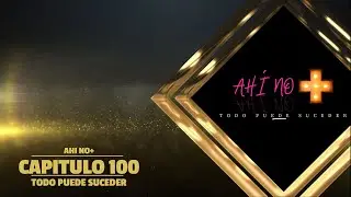 🛑 Ah&iacute; no + / CAP. 100/ 29 de enero 2026