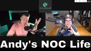Ep 39 - Andy's Hard NOC Life