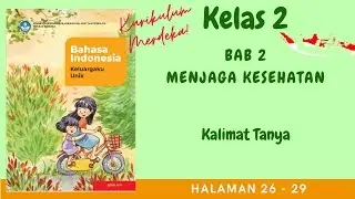 Kurikulum Merdeka Kelas 2 Bahasa Indonesia Bab 2 | Kalimat Tanya | Halaman 26 - 29
