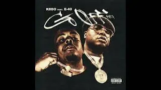 K8do ft E40 - Go Off Remix (Official Audio)