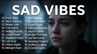 English Sad Vibes for Night | Calm & Emotional Soft Music